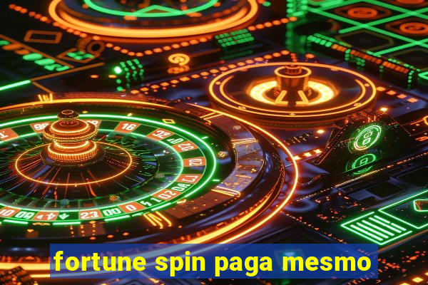 fortune spin paga mesmo